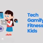 tech gamify fitness for kids